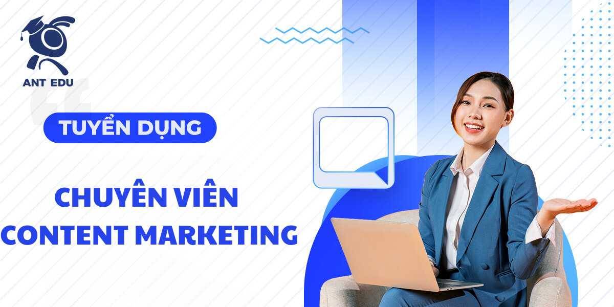 ant-edu-tuyen-dung-chuyen-vien-content-marketing