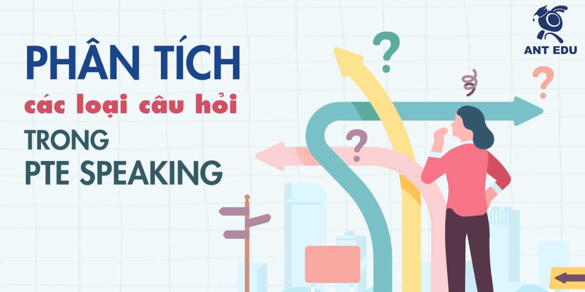 phan-tich-cac-loai-cau-hoi-trong-pte-speaking-1