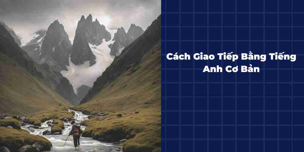 Cach-Giao-Tiep-Bang-Tieng-Anh-Co-Ban