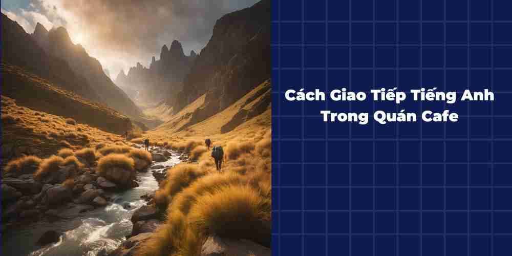 Cach-Giao-Tiep-Tieng-Anh-Trong-Quan-Cafe