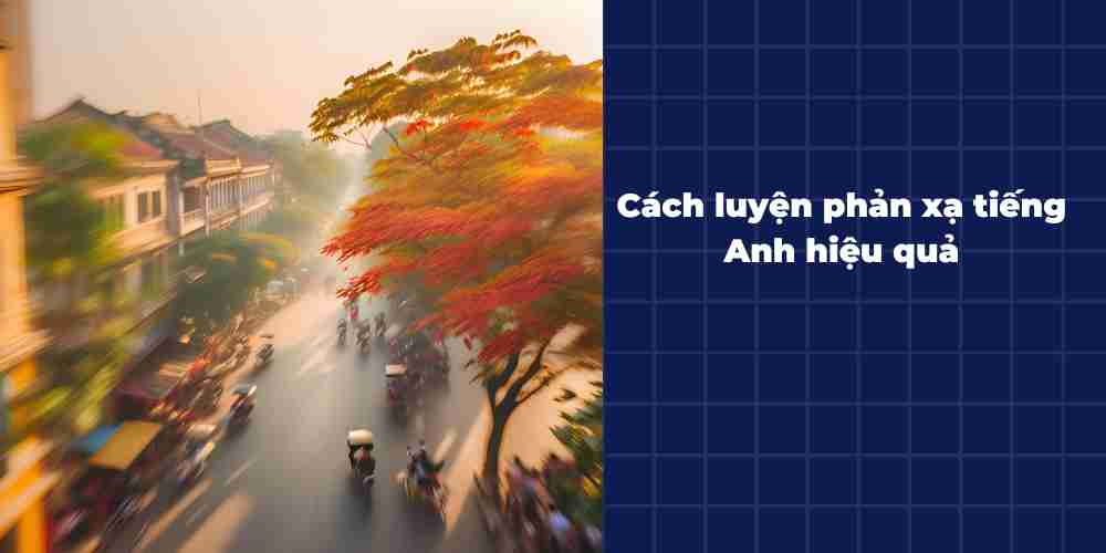 Cach-luyen-phan-xa-tieng-Anh-hieu-qua