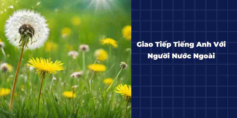 Giao-Tiep-Tieng-Anh-Voi-Nguoi-Nuoc-Ngoai