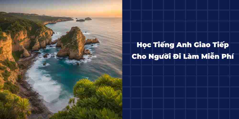 Hoc-Tieng-Anh-Giao-Tiep-Cho-Nguoi-Di-Lam-Mien-Phi