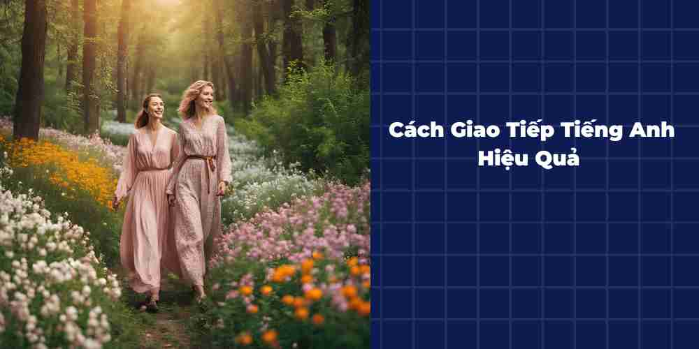 Cach-Giao-Tiep-Tieng-Anh-Hieu-Qua