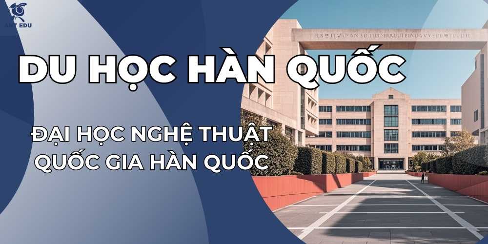 dai-hoc-nghe-thuat-quoc-gia-han-quoc