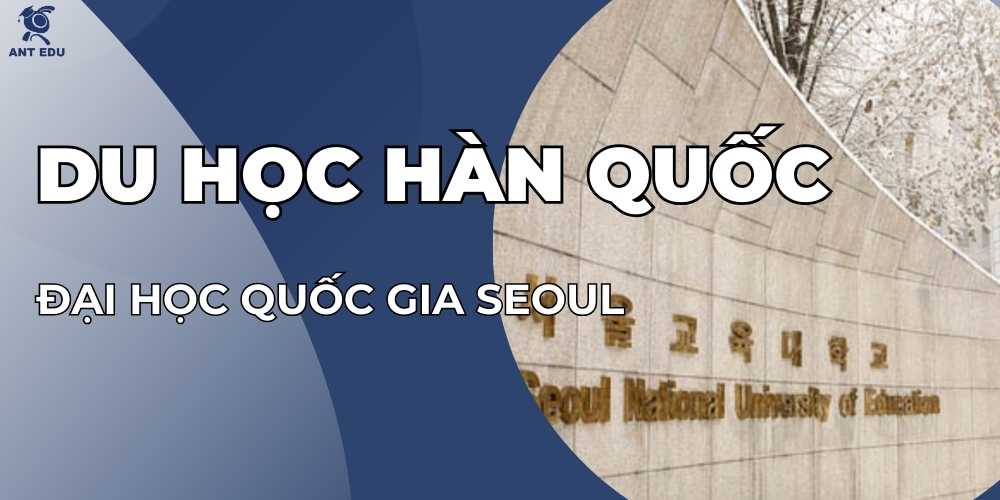 du-hoc-han-quoc-tai-dai-hoc-quoc-gia-seoul