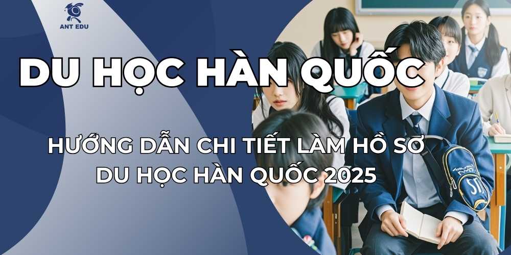 huong-dan-chi-tiet-lam-ho-so-du-hoc-han-quoc-2025