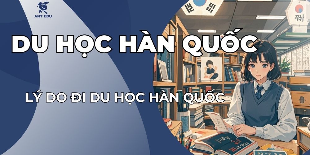 ly-do-di-du-hoc-han-quoc