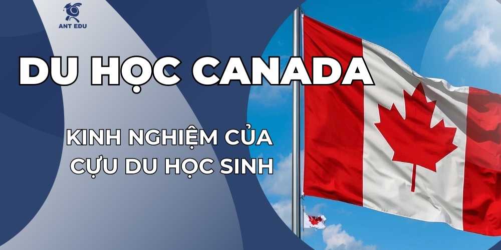 kinh-nghiem-du-hoc-canada-cua-cuu-du-hoc-sinh