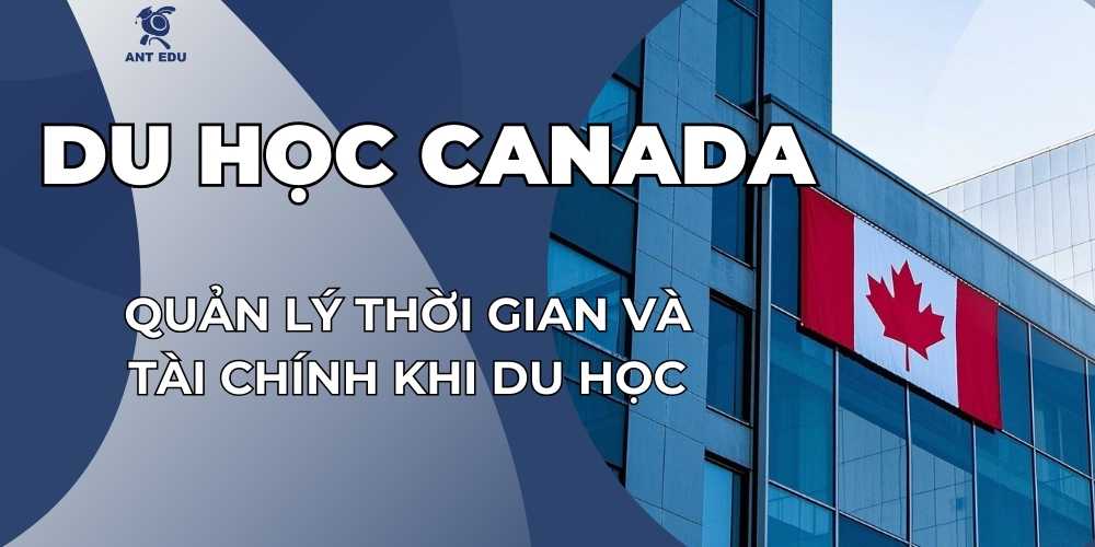 quan-ly-thoi-gian-va-tai-chinh-khi-du-hoc-canada