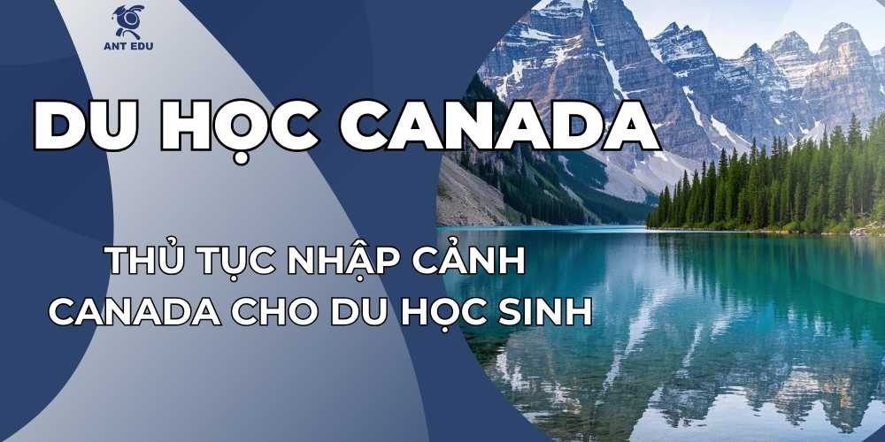 thu-tuc-nhap-canh-canada-cho-du-hoc-sinh