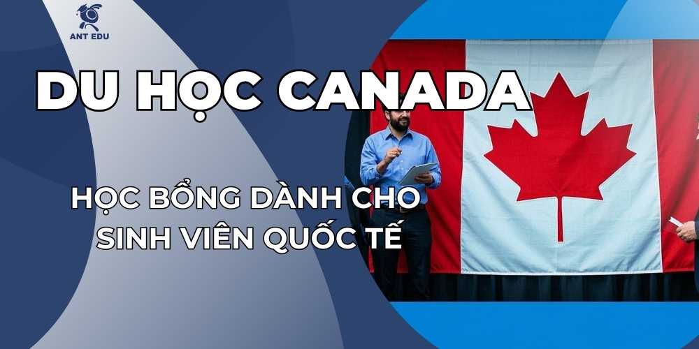 hoc-bong-du-hoc-canada-cho-sinh-vien-quoc-te