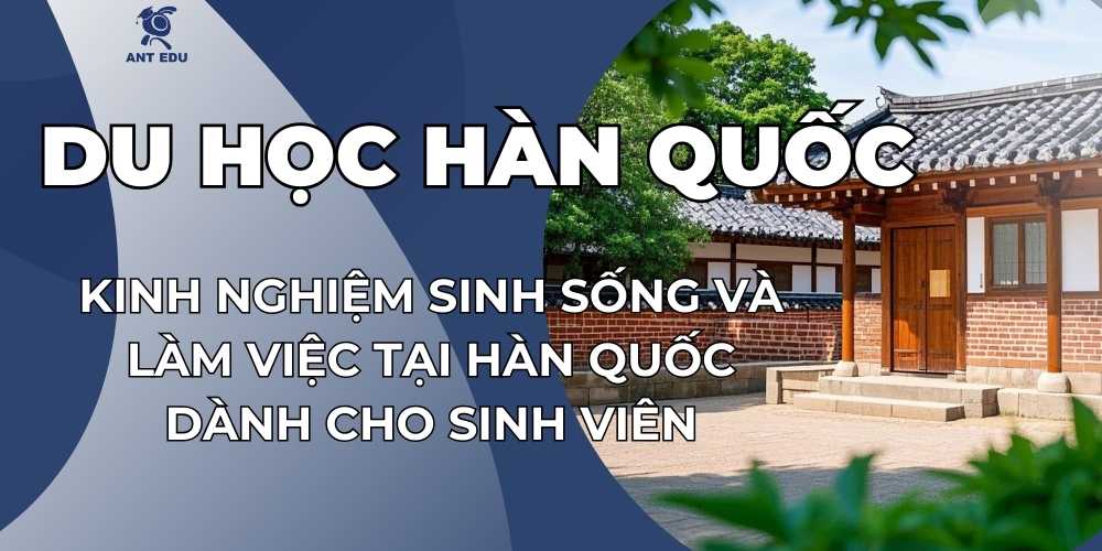 kinh-nghiem-song-lam-viec-tai-han-quoc-cho-sinh-vien