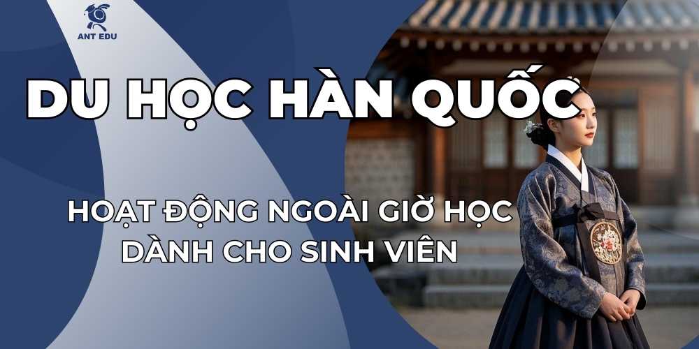 cac-hoat-dong-ngoai-gio-hoc-cho-sinh-vien-du-hoc-han-quoc