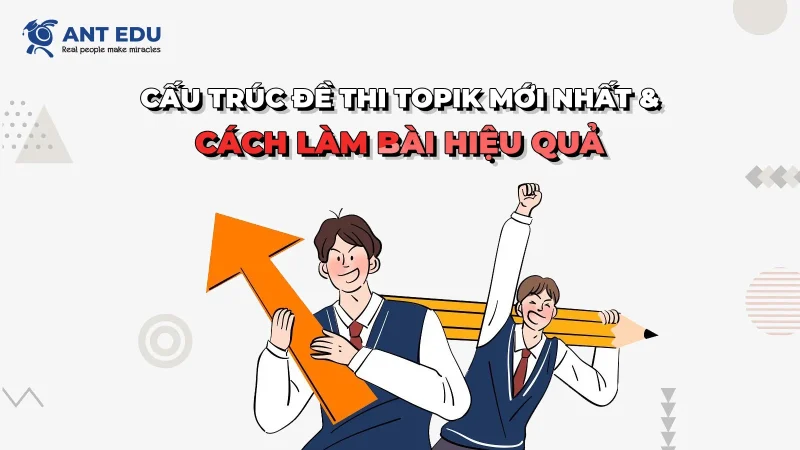 cau-truc-de-thi-topik-moi-nhat-va-cach-lam-bai-hieu-qua