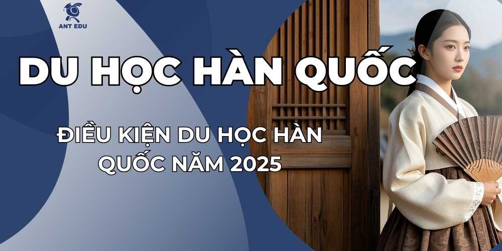 dieu-kien-du-hoc-han-quoc-nam-2025