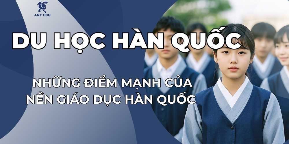 du-hoc-han-quoc-diem-manh-cua-nen-giao-duc