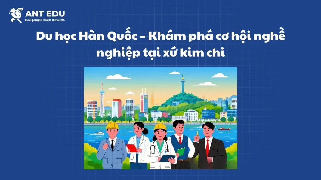 du-hoc-han-quoc-kham-pha-co-hoi-nghe-nghiep