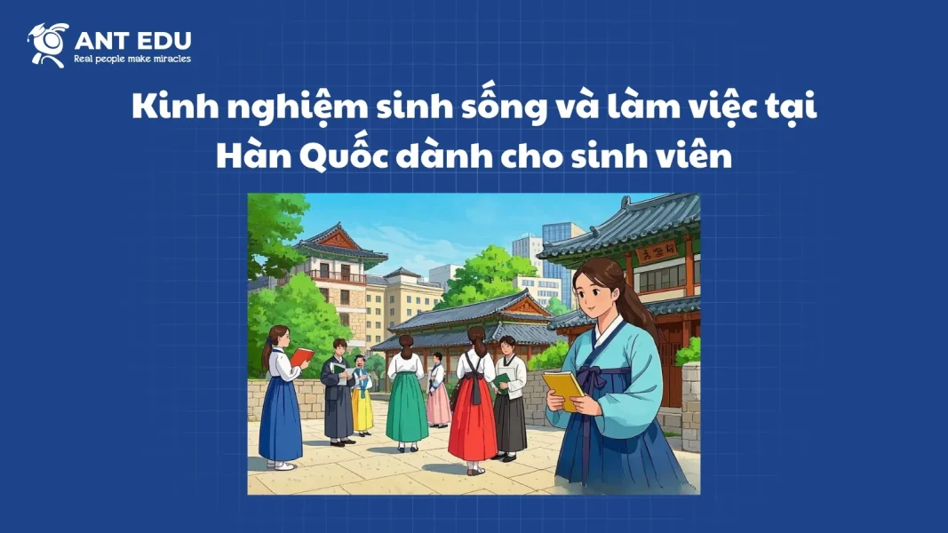 kinh-nghiem-song-lam-viec-tai-han-quoc-cho-sinh-vien