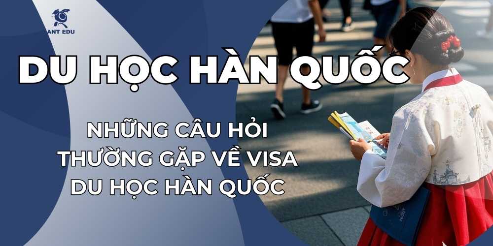 nhung-cau-hoi-ve-visa-du-hoc-han-quoc