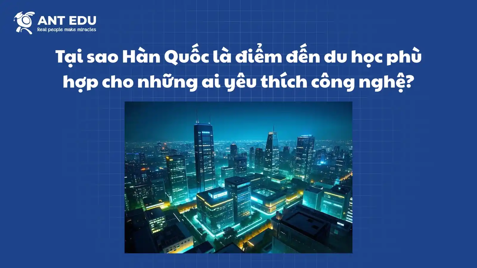 tai-sao-han-quoc-la-diem-du-hoc-cho-ai-yeu-thich-cong-nghe