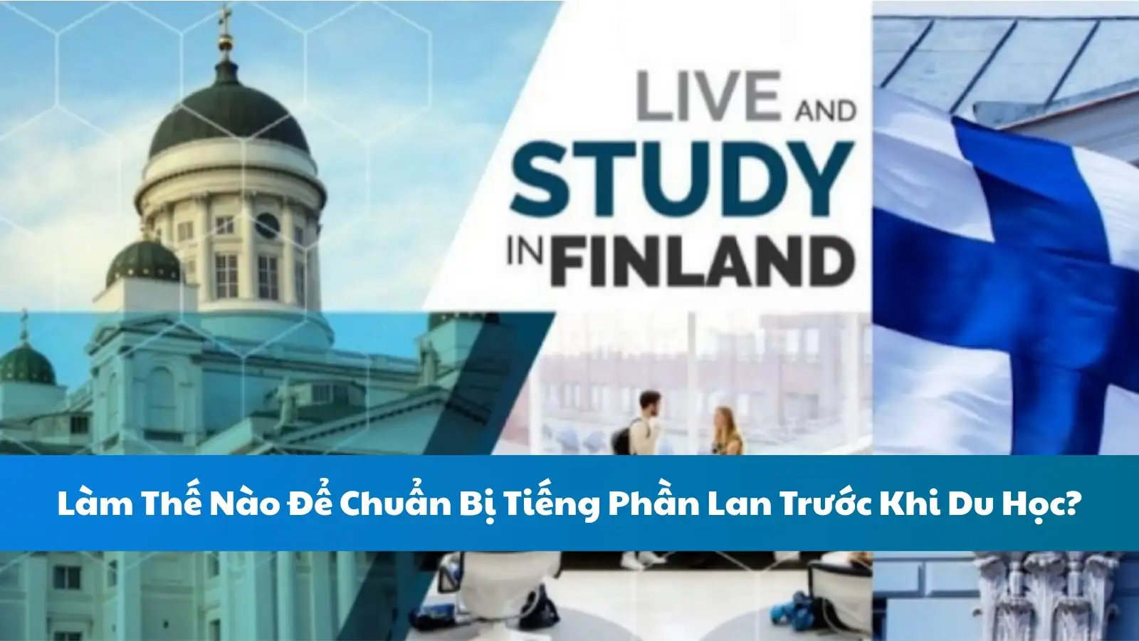 Làm Thế Nào Để Chuẩn Bị Tiếng Phần Lan Trước Khi Du Học?