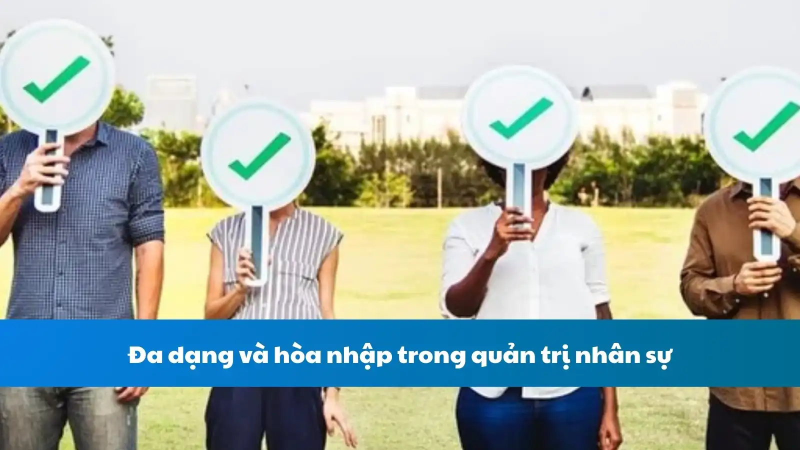 Đa dạng và hòa nhập trong quản trị nhân sự