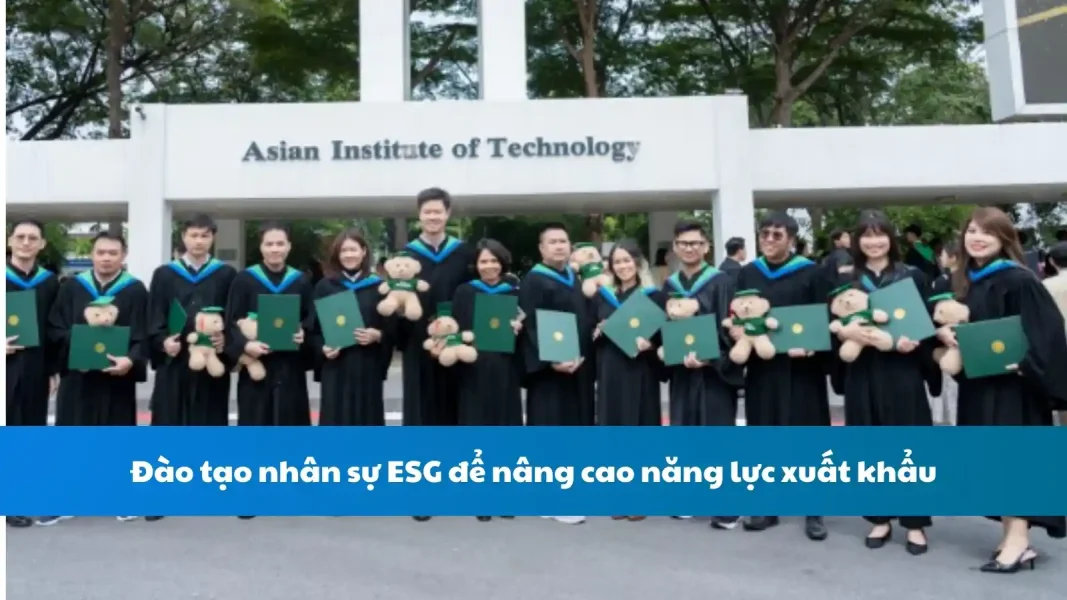 Đào tạo nhân sự ESG để nâng cao năng lực xuất khẩu