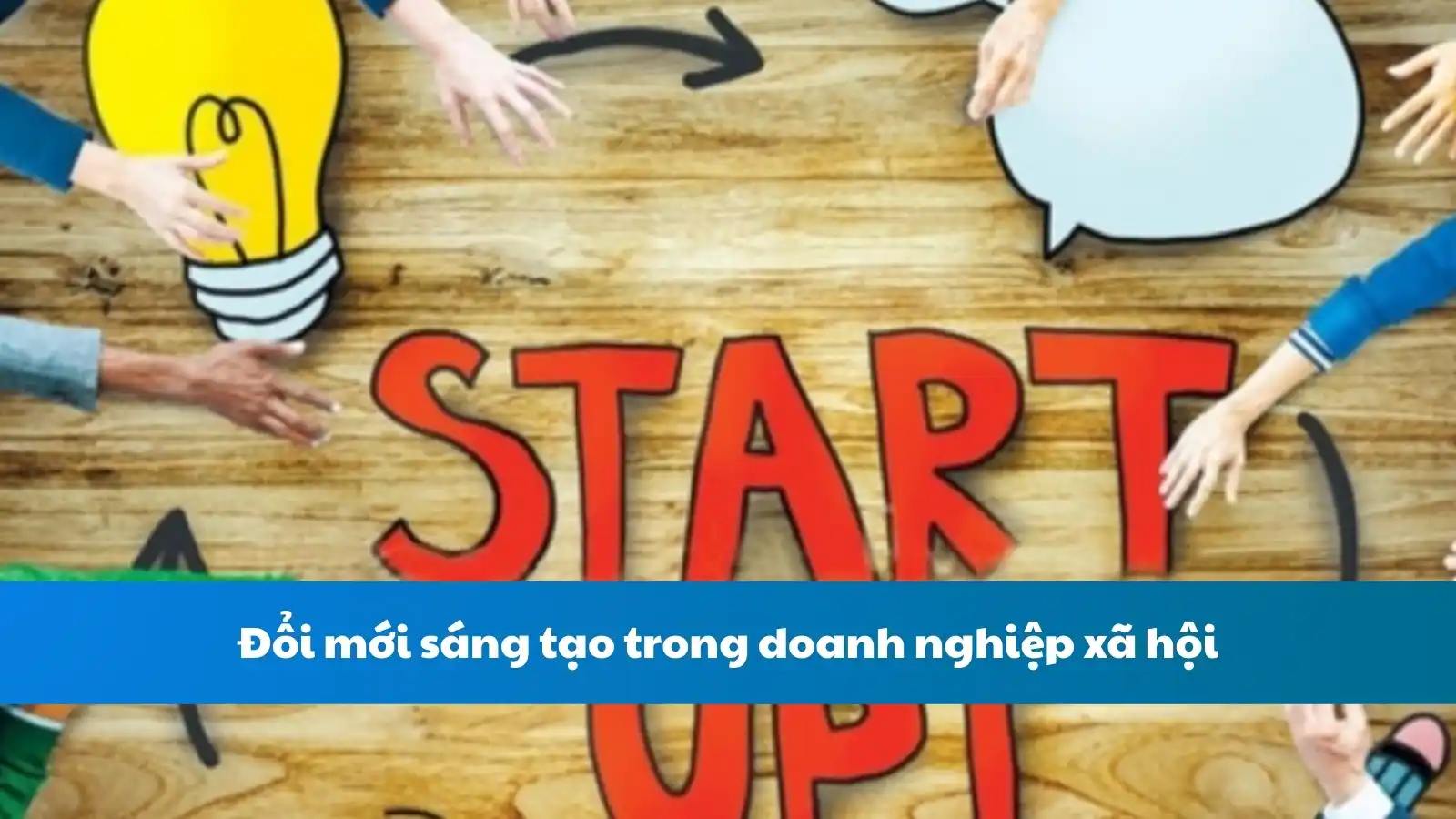 Đổi mới sáng tạo trong doanh nghiệp xã hội: Cơ hội và thách thức