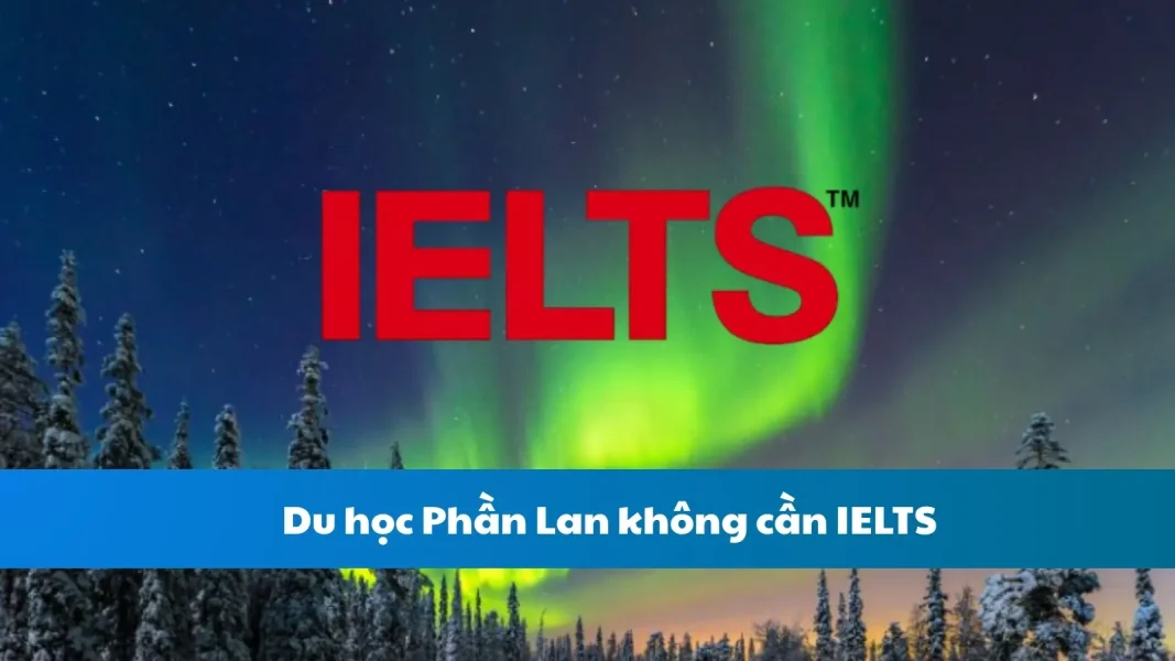 Du học Phần Lan không cần IELTS