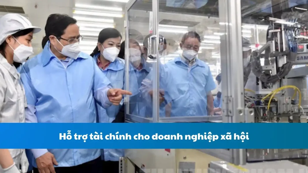Hỗ trợ tài chính cho doanh nghiệp xã hội: Giải pháp và triển vọng