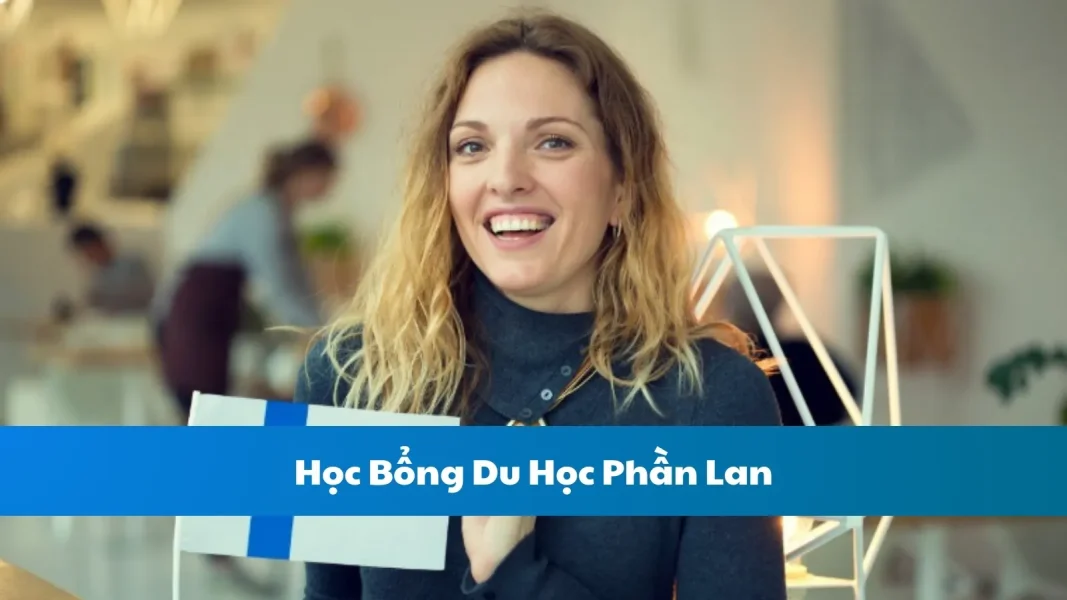 Học Bổng Du Học Phần Lan: Cách Săn Học Bổng Toàn Phần