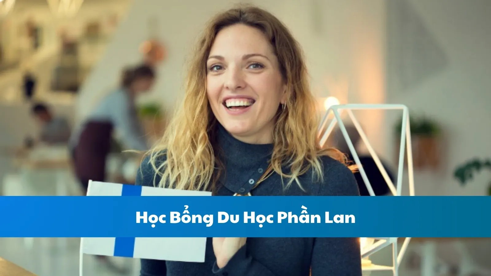 Học Bổng Du Học Phần Lan: Cách Săn Học Bổng Toàn Phần