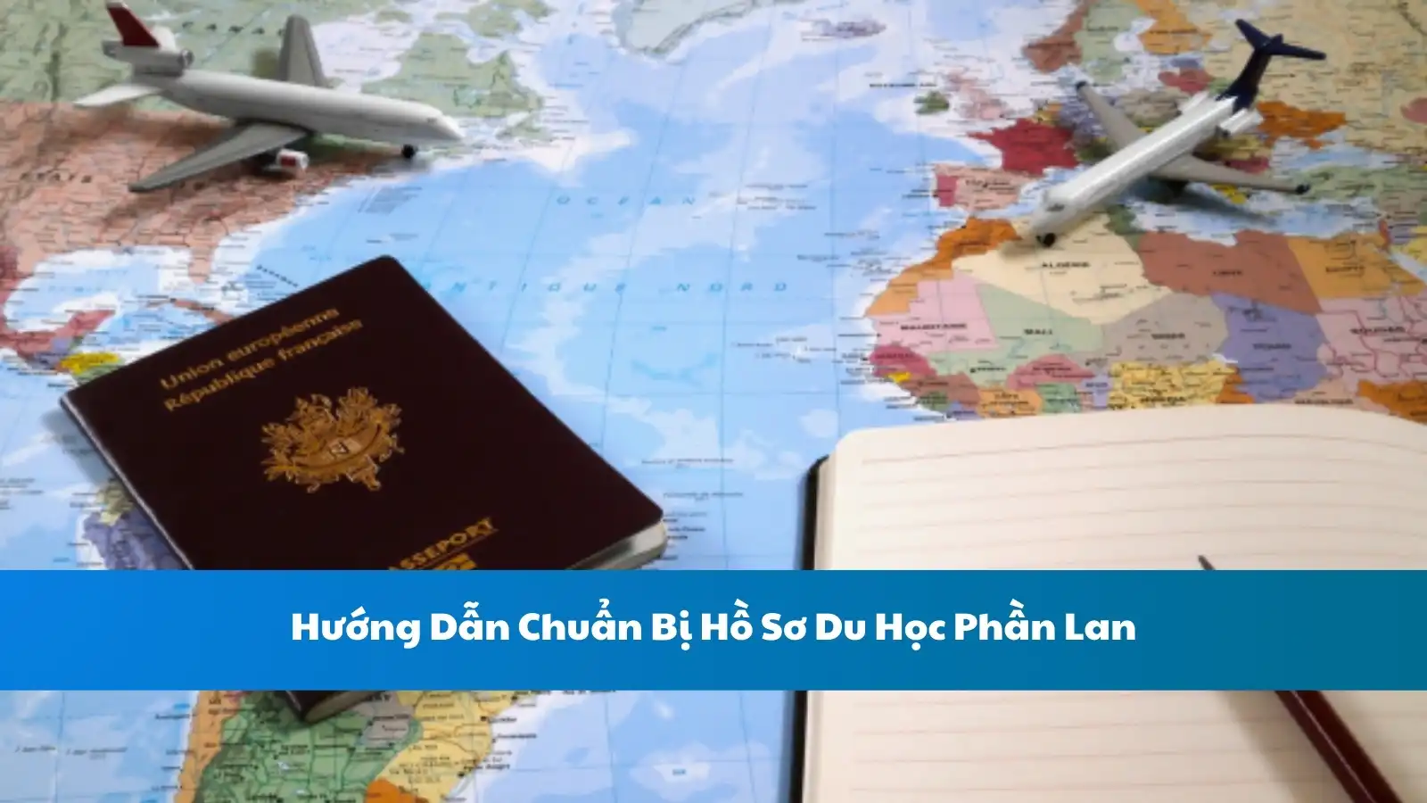 Hướng Dẫn Chuẩn Bị Hồ Sơ Du Học Phần Lan