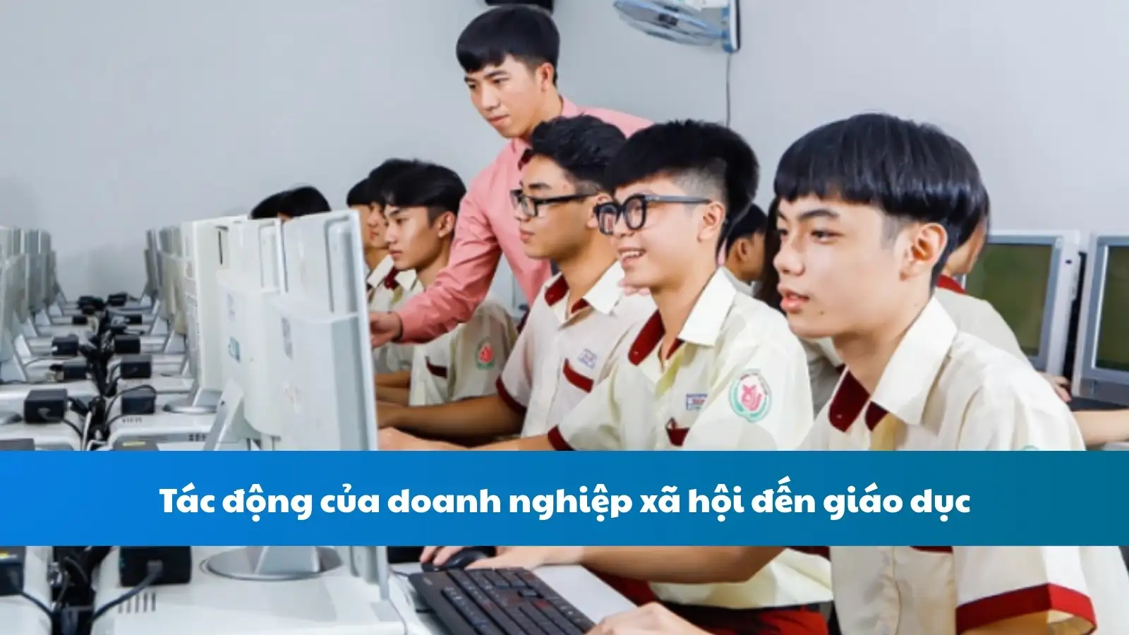 Tác động của doanh nghiệp xã hội đến giáo dục và đào tạo nghề