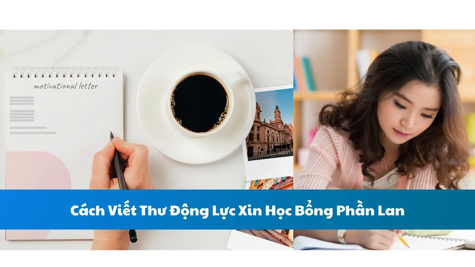 Cách Viết Thư Động Lực Xin Học Bổng Phần Lan