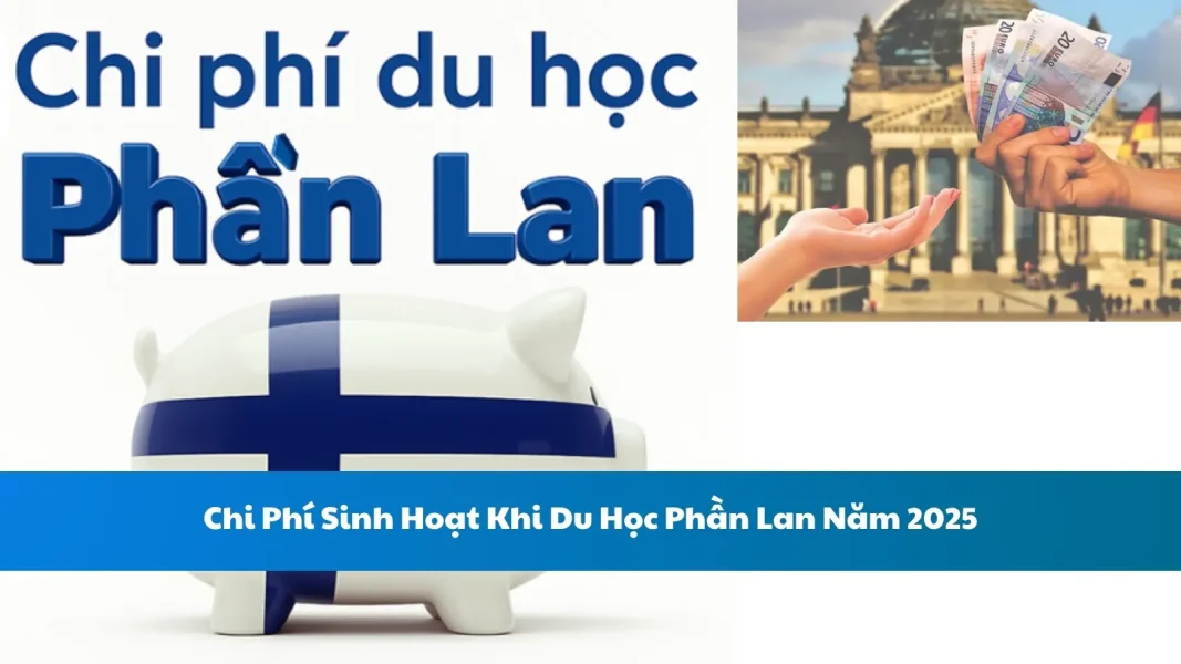 Chi Phí Sinh Hoạt Khi Du Học Phần Lan Năm 2025