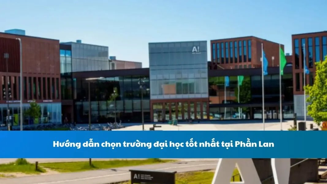 Hướng dẫn chọn trường đại học tốt nhất tại Phần Lan