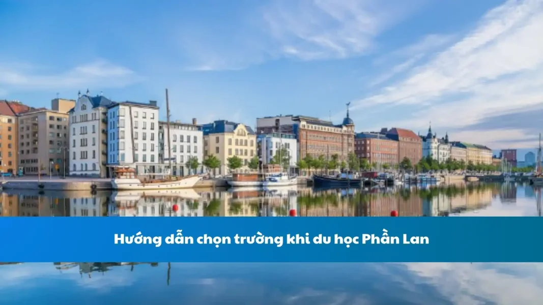Hướng dẫn chọn trường khi du học Phần Lan