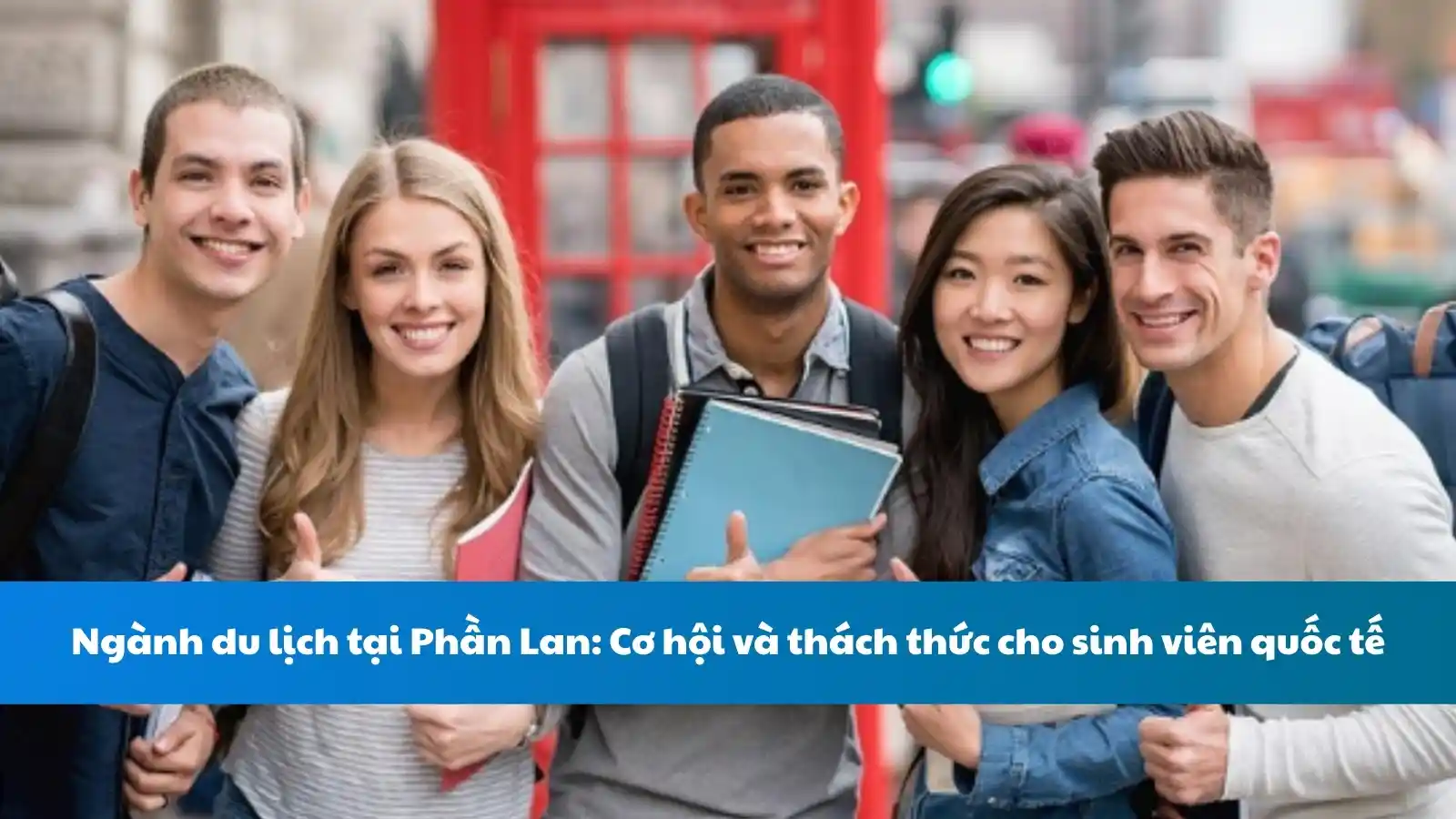 Ngành du lịch tại Phần Lan: Cơ hội và thách thức cho sinh viên quốc tế