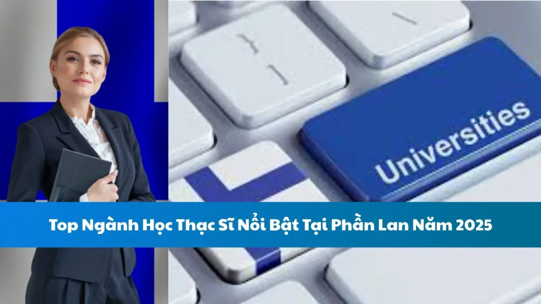 Top Ngành Học Thạc Sĩ Nổi Bật Tại Phần Lan Năm 2025