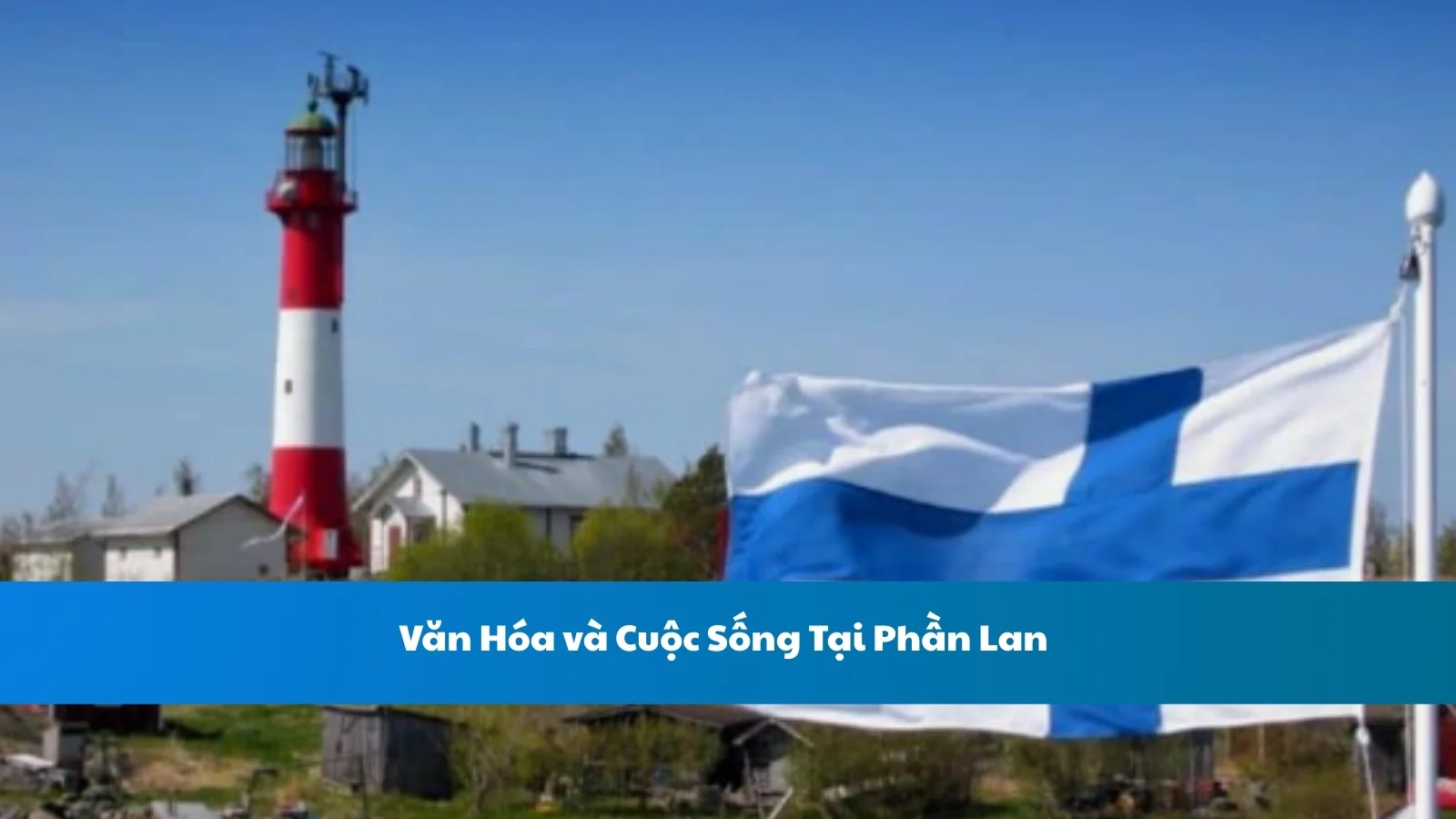 Văn Hóa và Cuộc Sống Tại Phần Lan
