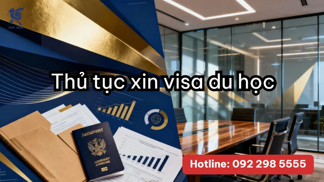 Hướng dẫn thủ tục xin visa du học – Các bước chi tiết để chuẩn bị hồ sơ