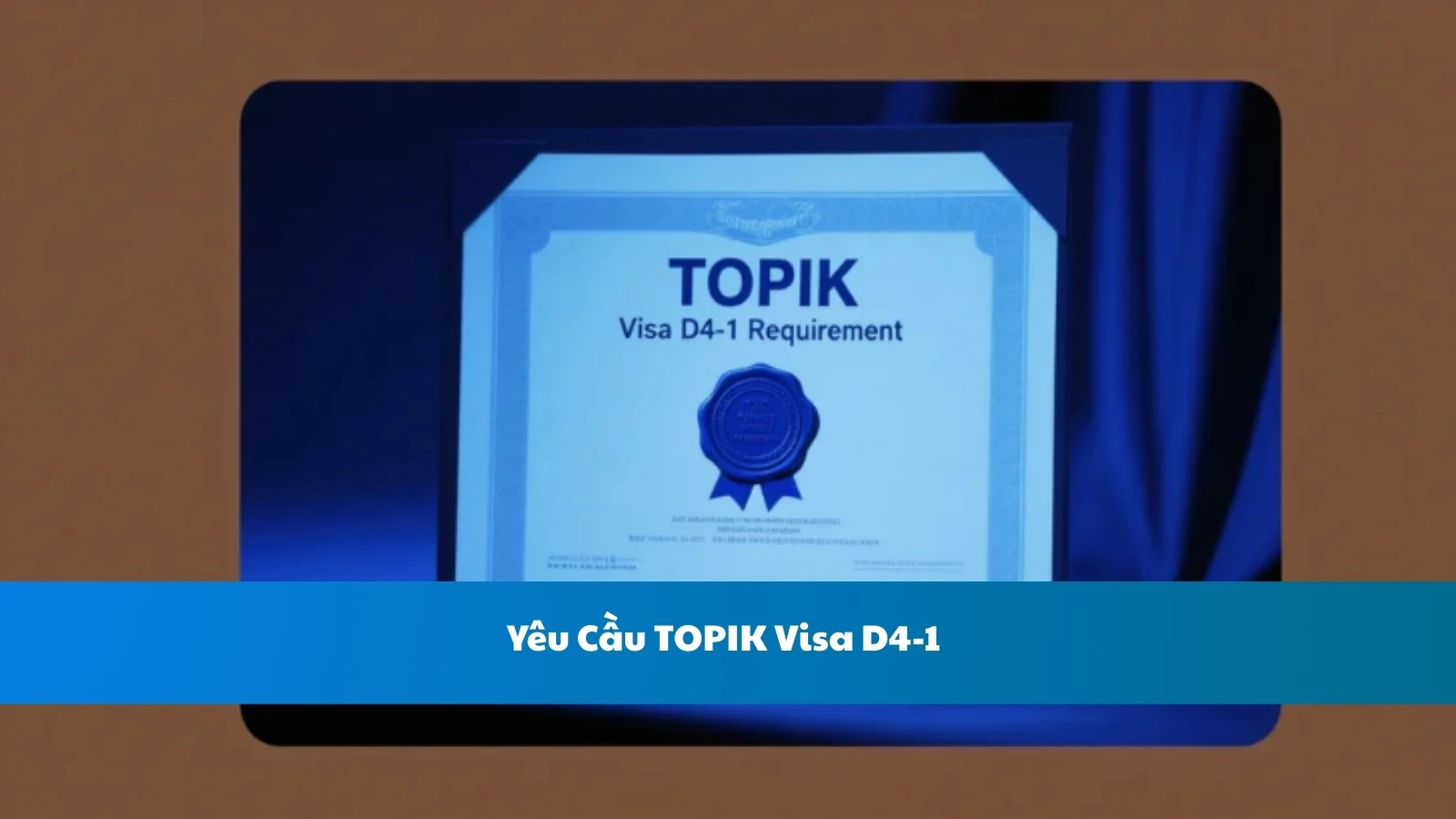 yeu-cau-topik-visa-d4-1-chinh-xac-chi-tiet-100