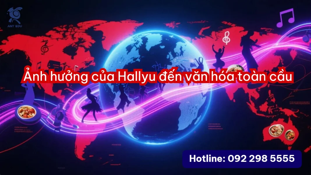 Ảnh hưởng của Hallyu đến văn hóa toàn cầu