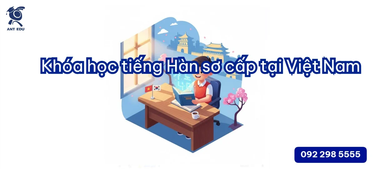 Khóa học tiếng Hàn sơ cấp tại Việt Nam