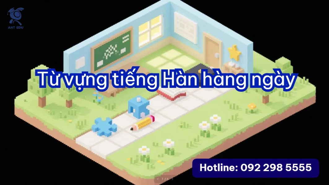 Từ vựng tiếng Hàn hàng ngày (từ vựng cơ bản, học từ mới tiếng Hàn)