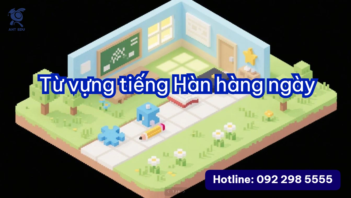 Từ vựng tiếng Hàn hàng ngày (từ vựng cơ bản, học từ mới tiếng Hàn)
