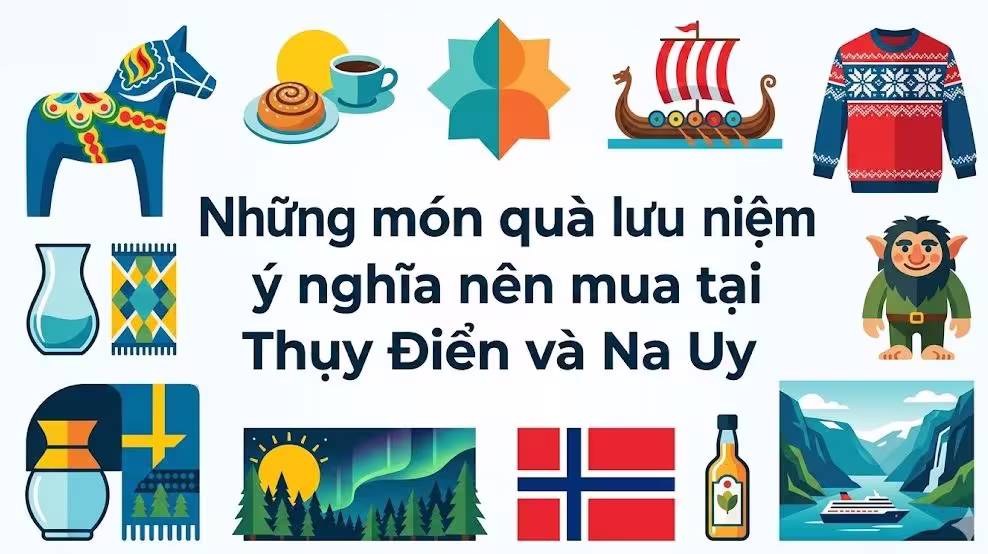 Những món quà lưu niệm ý nghĩa nên mua tại Thụy Điển và Na Uy: Cẩm nang mua sắm Bắc Âu 2026