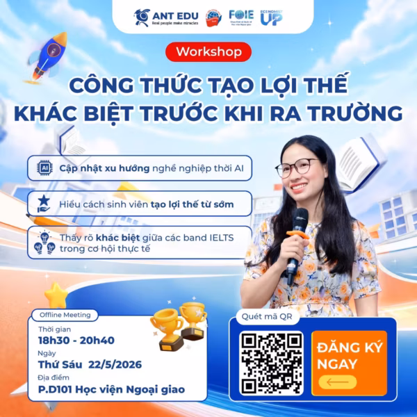[EUP’26 x ANT EDU] WORKSHOP : “CÔNG THỨC TẠO LỢI THẾ – KHÁC BIỆT TRƯỚC KHI RA TRƯỜNG